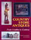 Country Store Antiques: From Cradles to Caskets