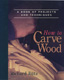How To Carve Wood