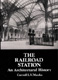 The Railroad Station: an Arch. History