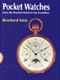 Pocket Watches From The Pendant Watch To The Tourbillon