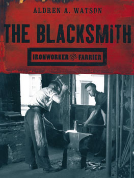 The Blacksmith; Ironworker and Farrier