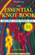 The Essential Knot Book 2nd Ed.